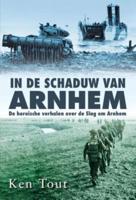 In de schaduw van Arnhem - Ken Tout - ebook