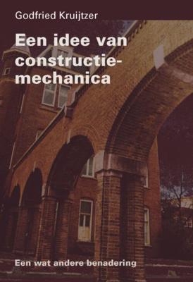 Een idee van constructiemechanica - G.F.J. Kruijtzer - eBook (9789065621788) Een idee van constructiemechanica - G.F.J. Kruijtzer - eBook (9789065621788)