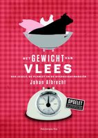 Het gewicht van vlees - Albrecht Johan - ebook