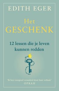 Het geschenk - Edith Eger - ebook