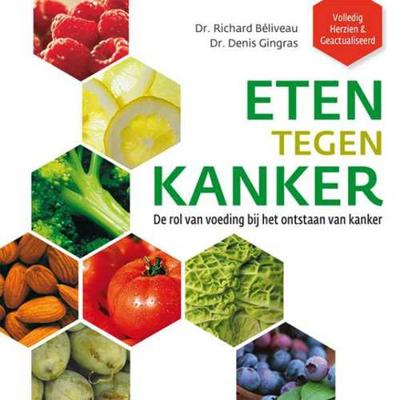 Eten tegen kanker - Denis Gingras, Richard Béliveau - Paperback (9789021561486) Eten tegen kanker - Denis Gingras, Richard Béliveau - Paperback (9789021561486)