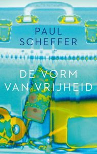 De vorm van vrijheid - Paul Scheffer - ebook