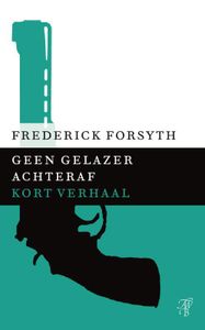 Geen gelazer achteraf - Frederick Forsyth - ebook