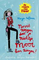 De regels van Floor - Nooit zeggen dat je nichtje mooi kan zingen! - Marjon Hoffman - Hardcover (9789021681535)