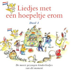 Liedjes met een hoepeltje erom Deel 1