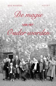 De magie van het ouder worden - Mik Hamers - ebook