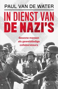 In dienst van de nazi's - Paul van de Water - ebook