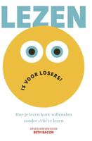 Lezen is voor losers! - Beth Bacon - Hardcover (9789492901125)