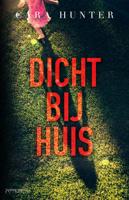 Dicht bij huis - Cara Hunter - Paperback (9789044638363)