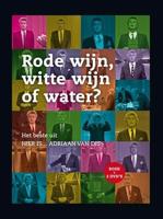 Rode wijn, witte wijn of water?: het beste uit Hier is... Adriaan van Dis