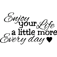 Enjoy your life a little more - Muursticker