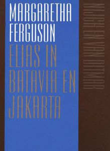 Elias in Batavia en Jakarta - Margaretha Ferguson - ebook