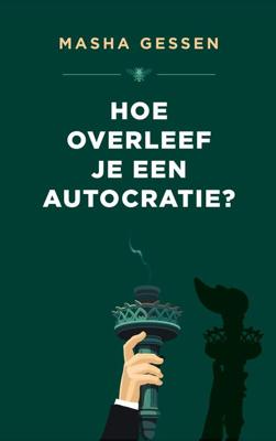 Hoe overleef je een autocratie? - Masha Gessen - eBook (9789403198408)