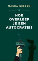 Hoe overleef je een autocratie? - Masha Gessen - eBook (9789403198408)