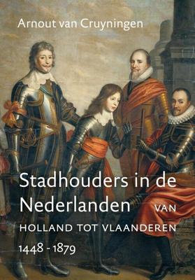 Stadhouders in de Nederlanden - Arnout van Cruyningen - eBook (9789401909242)
