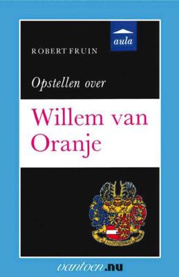 Vantoen.nu Opstellen over Willem van Oranje - R. Fruin - Paperback (9789031505937) Vantoen.nu Opstellen over Willem van Oranje - R. Fruin - Paperback (9789031505937)