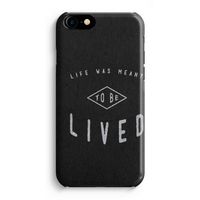 To be lived: Volledig Geprint iPhone 7 Plus Hoesje