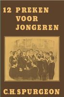 12 preken voor jongeren - Charles Haddon Spurgeon - ebook