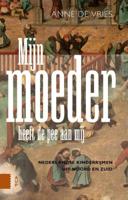 Mijn moeder heeft de pee aan mij - Anne de Vries - eBook (9789048528813)