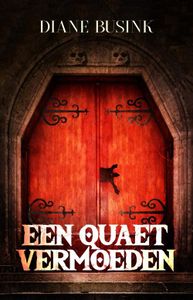 Een quaet vermoeden - Diane Busink - ebook