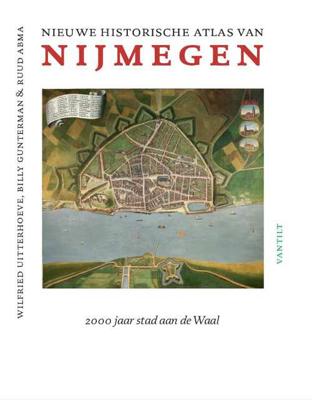 Nieuwe historische atlas van Nijmegen - Billy Gunterman, Ruud Abma, Wilfried Uitterhoeve - Hardcover (9789460043444) Nieuwe historische atlas van Nijmegen - Billy Gunterman, Ruud Abma, Wilfried Uitterhoeve - Hardcover (9789460043444)