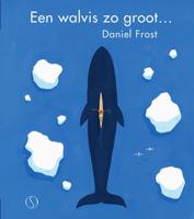 Daniel  Frost Een walvis zo groot als…