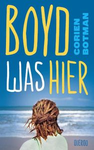 Boyd was hier - Corien Botman - ebook