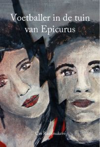 Voetballer in de tuin van Epicurus - Cas Raaijmakers - ebook