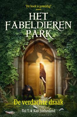 He Fabeldierenpark 2 - De verdachte draak - Kari Sutherland, Tui Sutherland - Hardcover (9789026149962)