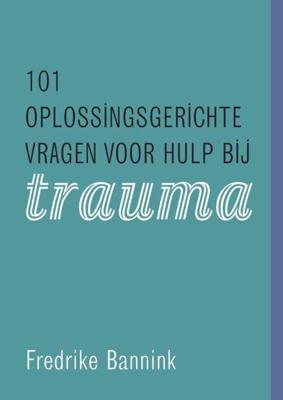 101 Oplossingsgerichte Vragen Voor Hulp Bij Trauma - Fredrike Bannink - Paperback (9789026522918)