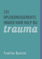 101 Oplossingsgerichte Vragen Voor Hulp Bij Trauma - Fredrike Bannink - Paperback (9789026522918)