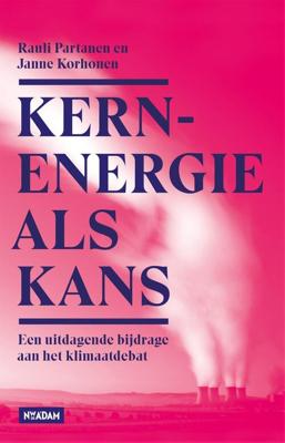 Kernenergie als kans - Janne Korhonen, Rauli Partanen - eBook (9789046825549) Kernenergie als kans - Janne Korhonen, Rauli Partanen - eBook (9789046825549)