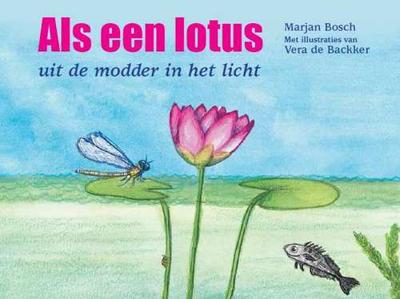 Als een lotus - Marjan Bosch - Hardcover (9789491740077) Als een lotus - Marjan Bosch - Hardcover (9789491740077)