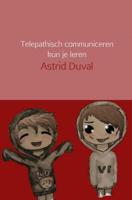 Telepathisch communiceren kun je leren - Astrid Duval - Paperback (9789402162134)