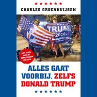 Alles gaat voorbij. Zelfs Donald Trump - thumbnail