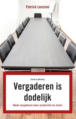 Vergaderen is dodelijk - Patrick Lencioni - eBook (9789047005643) Vergaderen is dodelijk - Patrick Lencioni - eBook (9789047005643)