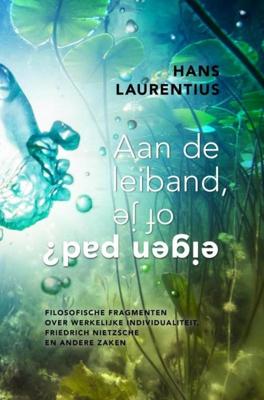 Aan de leiband, of je eigen pad? - Hans Laurentius - Paperback (9789402195910) Aan de leiband, of je eigen pad? - Hans Laurentius - Paperback (9789402195910)