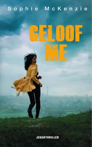 Geloof me - Sophie McKenzie - ebook