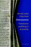 Ontvouwen, Protestantse prediking in de praktijk - Bert de Leede, Ciska Stark - Paperback (9789023970132)