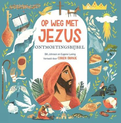 Op weg met Jezus - Bill Johnson, Eugene Luning - Hardcover (9789026625602)