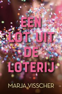 Een lot uit de loterij - Marja Visscher - ebook