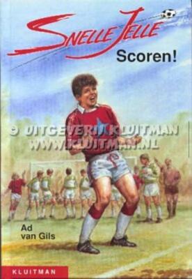 Snelle Jelle - Scoren! - Ad van Gils - Paperback (9789020633795)