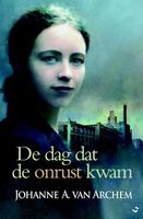 De dag dat de onrust kwam - Johanne A. van Archem - ebook - thumbnail