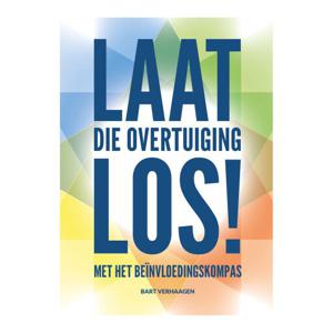 Laat die overtuiging los!