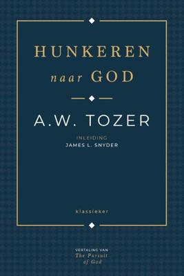 Hunkeren naar God - Aiden Wilson Tozer - Hardcover (9789059991965)