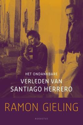 Het ondankbare verleden van Santiago Herrero - Ramon Gieling - eBook (9789045704470)