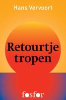Retourtje tropen - Hans Vervoort - ebook