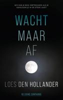 Wacht maar af - Loes den Hollander - Paperback (9789461094711)