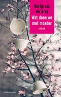 Wat doen we met moeder - Martje van der Brug - ebook