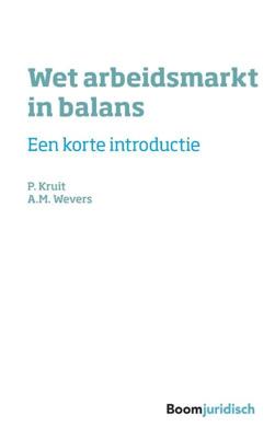 Wet arbeidsmarkt in balans - Loes Wevers, Pascal Kruit - Paperback (9789462907669) Wet arbeidsmarkt in balans - Loes Wevers, Pascal Kruit - Paperback (9789462907669)
